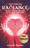 The Law of Radiance : Before and Essential to The Law of Attraction