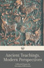 Ancient Teachings, Modern Perspectives : Collected Essays