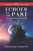 Echoes of the Past : Short Stories of Real Past Life Regressions