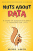Nuts About Data: A Story of How Data Science Is Changing Our Lives