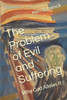 The Problem of Evil and Suffering : Why God Allows It