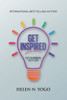 Get Inspired : Get Inspired Get Life, Own Your Life, Get it Done, Get Motivated and Inspired, Inspired Life