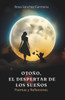 Otoño, el despertar de los sueños : Poemas y Reflexiones