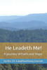 He Leadeth Me! : A Journey of Faith and Hope