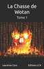 La Chasse de Wotan : Tome 1