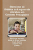 Elementos de Didatica Da Lingua e Da Literatura Em Contexto Pedagogico
