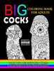 Big Cocks Coloring Book For Adults : Over 30 Penis & Dick Inspired Dirty, Naughty Coloring Pages With Floral, Paisley, Mandala & Doodle Designs for ... Sided Pages (Coloring Books For Adults)