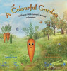 A Colourful Garden : A Story About Diversity, Acceptance and Friendship