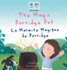 The Magic Porridge Pot - La Marmite Magique de Porridge : Bilingual French & English book for children (Bilingual French - English Fairy Tales)
