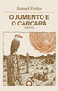 O Jumento e o Carcará : Contos