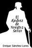 El Ajedrez de Nuestro Señor