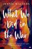 What We Did in the War