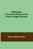 Bibliographic Notes On One Hundred Books Famous In English Literature