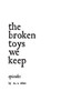 The Broken Toys We Keep