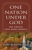 One Nation Under God : The Virtues That Made America