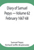 Diary Of Samuel Pepys - Volume 62: February 1667-68