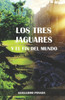 Los Tres Jaguares y El Fin del Mundo