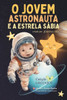 O Jovem Astronauta e a Estrela Sábia