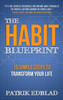 The Habit Blueprint : 15 Simple Steps to Transform Your Life