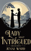 A Lady Most Intrigued