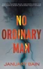 No Ordinary Man : A Psychological Thriller