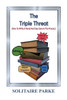 The Triple Threat : (How To Write A Novel And Stay Sane In The Process.)