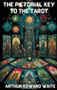 The Pictorial Key To The Tarot(Illustrated)