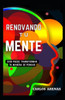 Renovando Tu Mente : Dios Puede Transformar Tu Manera de Pensar