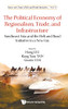 Political Economy Of Regionalism, Trade, And Infrastructure, The: Southeast Asia And The Belt And Road Initiative In A New Era (China'S Belt And Road Initiative)