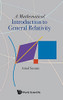 A Mathematical Introduction To General Relativity