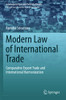 Modern Law Of International Trade: Comparative Export Trade And International Harmonization (International Law And The Global South)