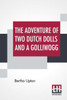 The Adventures Of Two Dutch Dolls And A "Golliwogg"