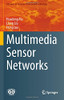 Multimedia Sensor Networks (Advances In Computer Science And Technology)