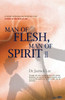 Man of Flesh, Man of Spirit