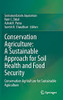 Conservation Agriculture: A Sustainable Approach For Soil Health And Food Security: Conservation Agriculture For Sustainable Agriculture