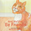 And We Shall Be Friends