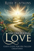 Unconditional Love : God's Love for His Fallen Creatures