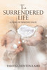 The Surrendered Life: A Pearl Of Immense Value