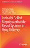 Ionically Gelled Biopolysaccharide Based Systems In Drug Delivery (Gels Horizons: From Science To Smart Materials)