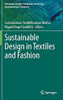Sustainable Design In Textiles And Fashion (Sustainable Textiles: Production, Processing, Manufacturing & Chemistry)