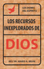 Los Recursos Inexplorados de Dios : Los Dones del Espíritu