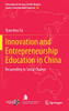 Innovation And Entrepreneurship Education In China: Responding To Social Change (Education In The Asia-Pacific Region: Issues, Concerns And Prospects, 60)