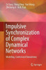 Impulsive Synchronization Of Complex Dynamical Networks: Modeling, Control And Simulations