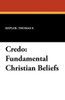 Credo : Fundamental Christian Beliefs