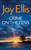 CRIME ON THE FENS a Gripping Crime Thriller with a Huge Twist
