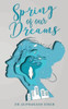 Spring of Our Dreams