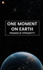 One Moment on Earth
