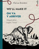 WE'LL MAKE IT - ON VA Y ARRIVER (English - French) : A Picture Book in Two Languages