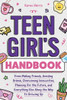 Teen Girl's Handbook : From Making Friends, Avoiding Drama, Overcoming Insecurities, Planning for the Future, and Everything Else Along the Way to Growing Up