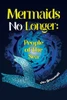 Mermaids No Longer : People of the Sea